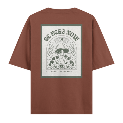 Be Here Now Oversize T-Shirt